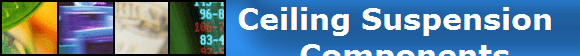                      Ceiling Suspension
                       Components
